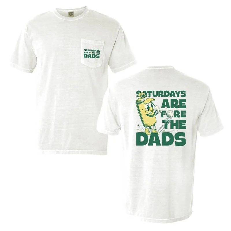 Saturdays Are Fore The Dads Golf Pocket Tee